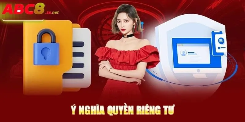 Quyền riêng tư ABC8 giúp tạo nên sân chơi uy tín